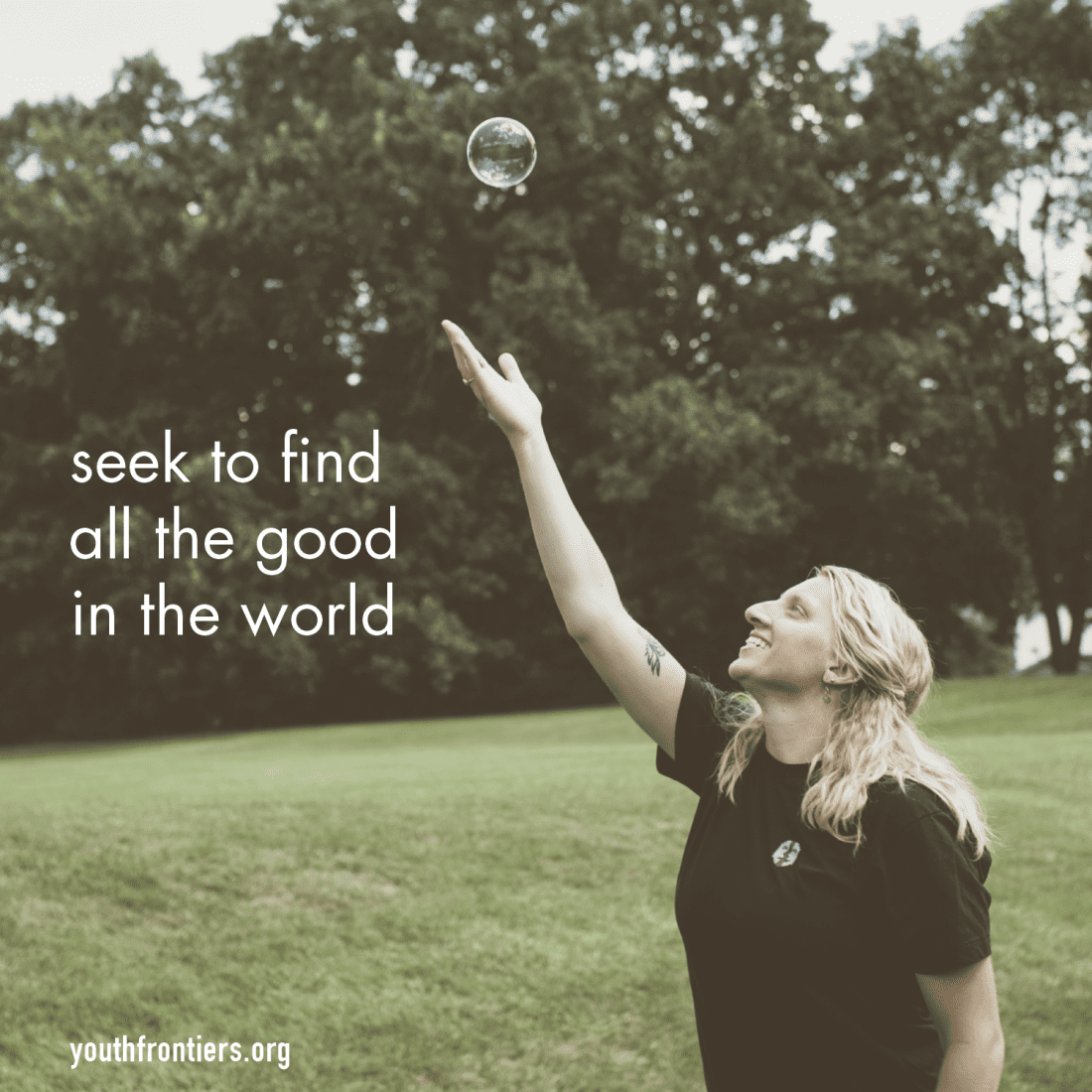 seek to find all the good in the world