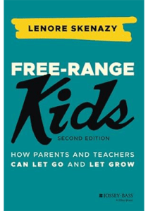 book-cover-free-range-kids-by-lenore-skenazy